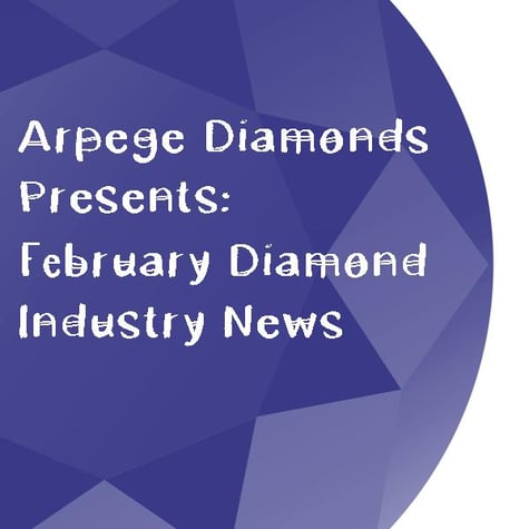 arpege-diamonds-february-diamond-news.jpg